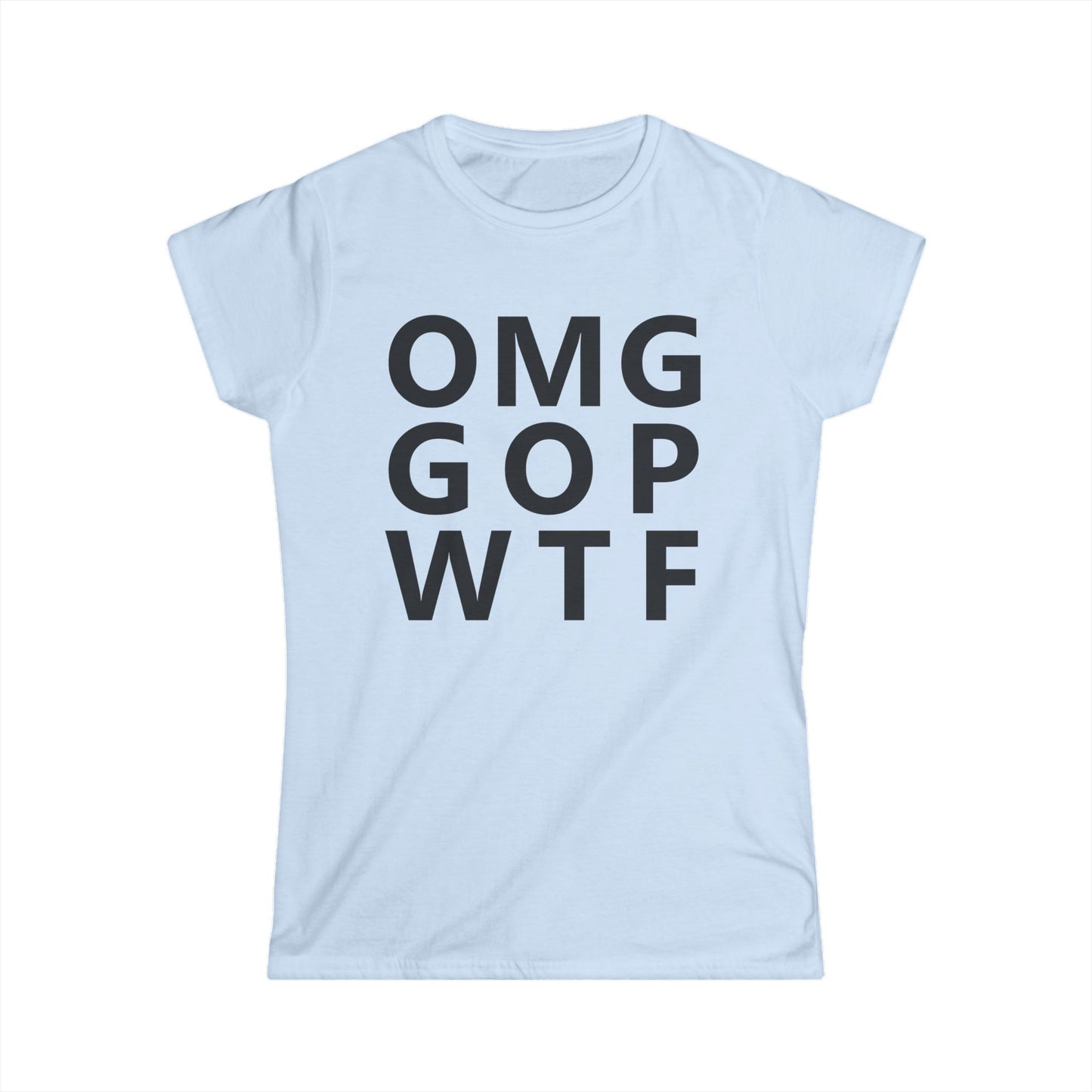 OMG GOP WTF - Womans T