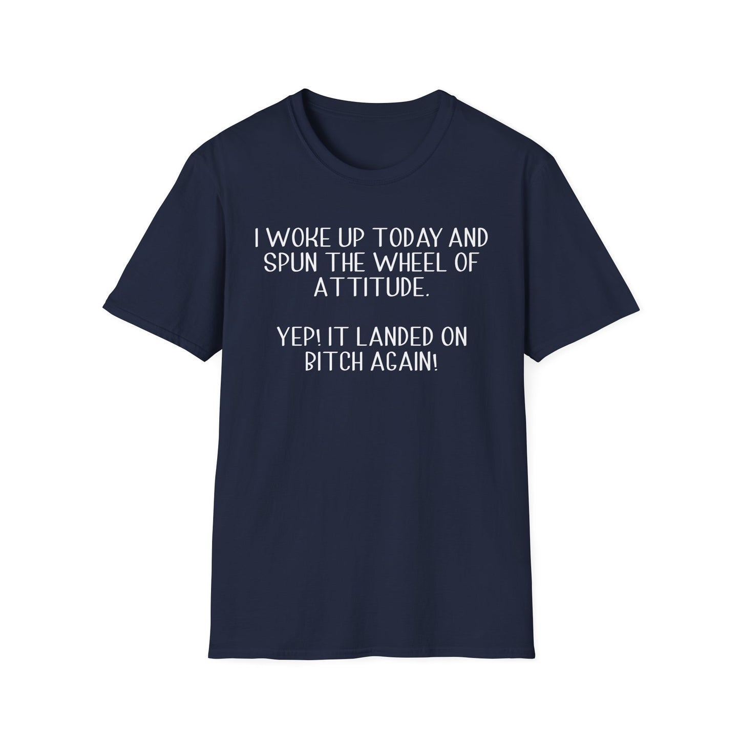 Woke Up A Bitch - Unisex T