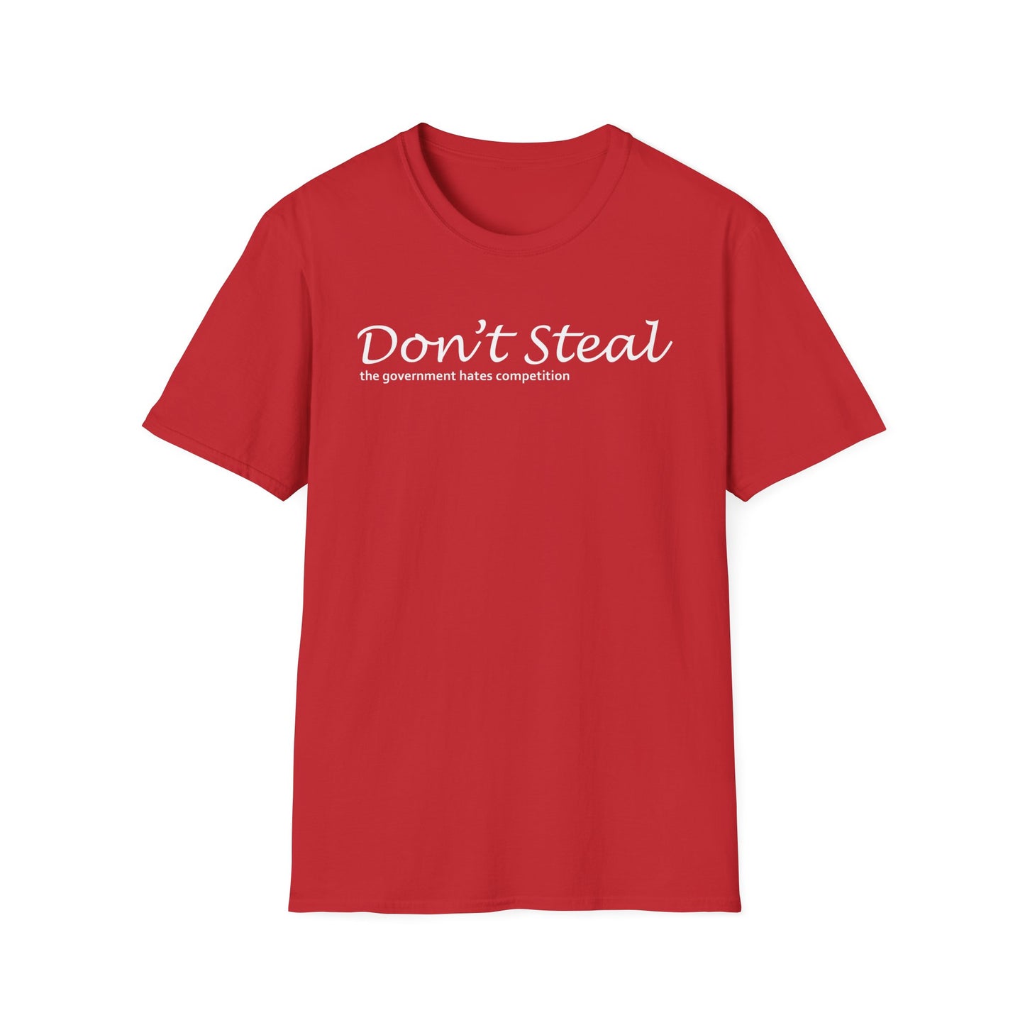 Don't Steal - Unisex T