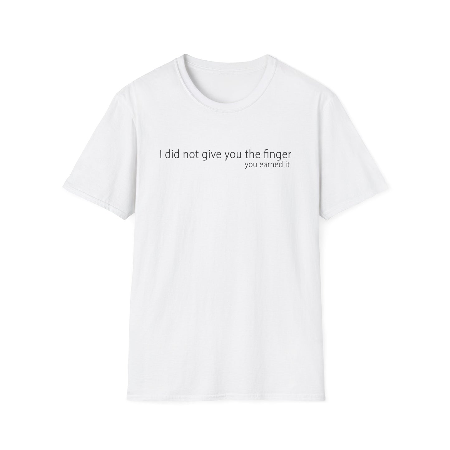 I Did Not Give You The Finger - Unisex T