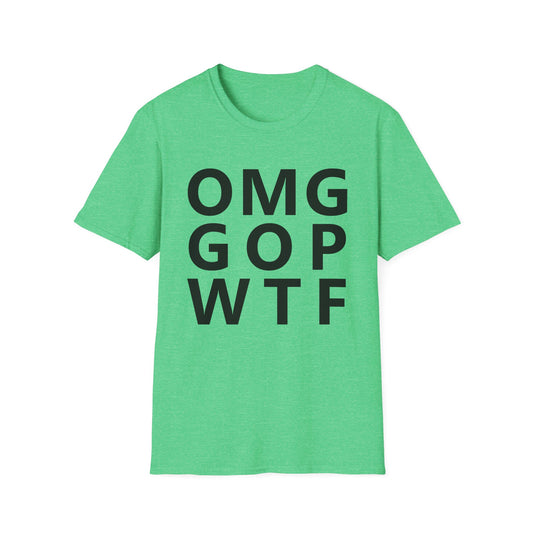 OMG GOP WTF - Unisex T