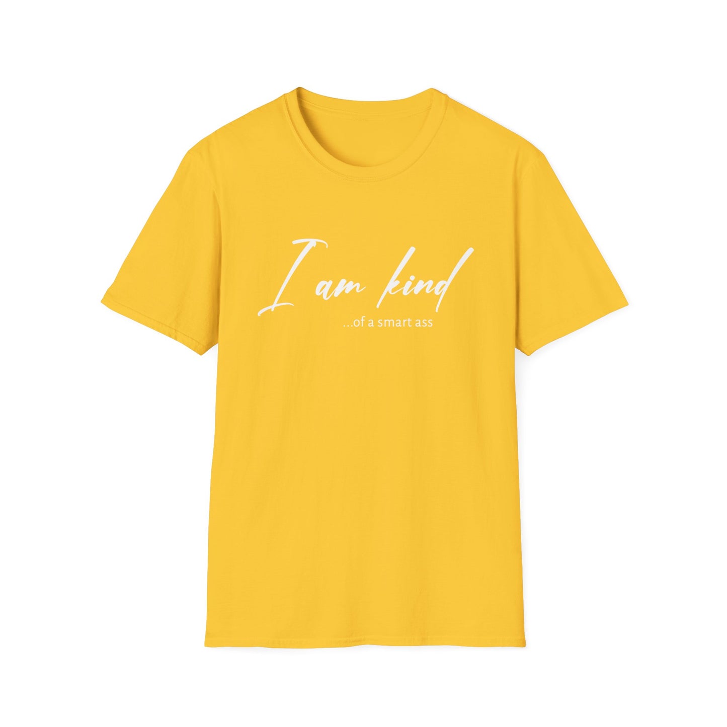 I Am Kind Of A Smart Ass- Unisex T