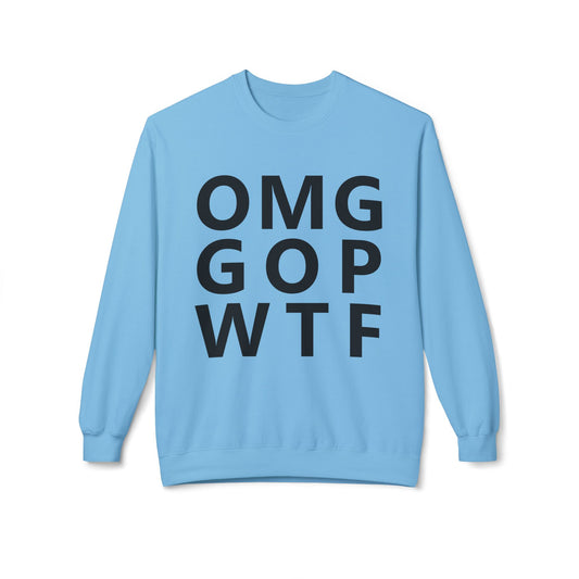OMG GOP WTF - Sweatshirt