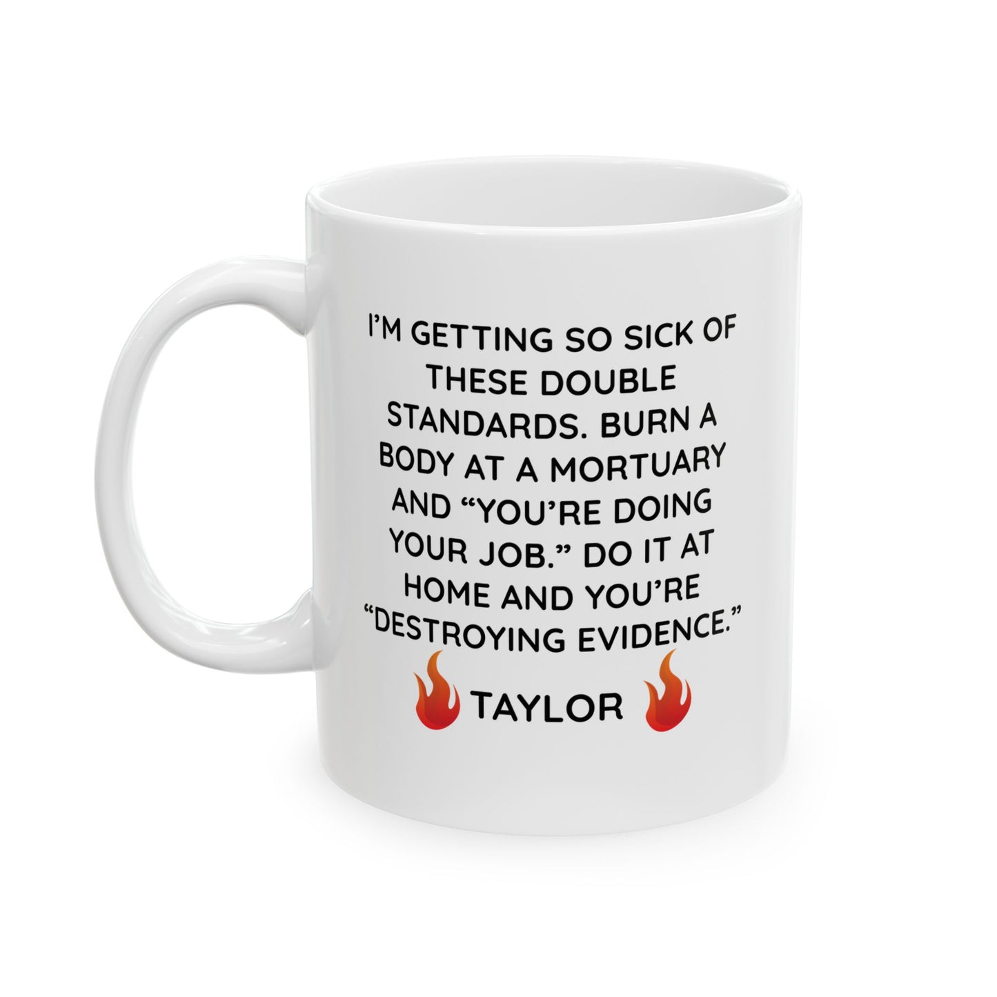 Mug - Sick Of Double Standard - Personalized