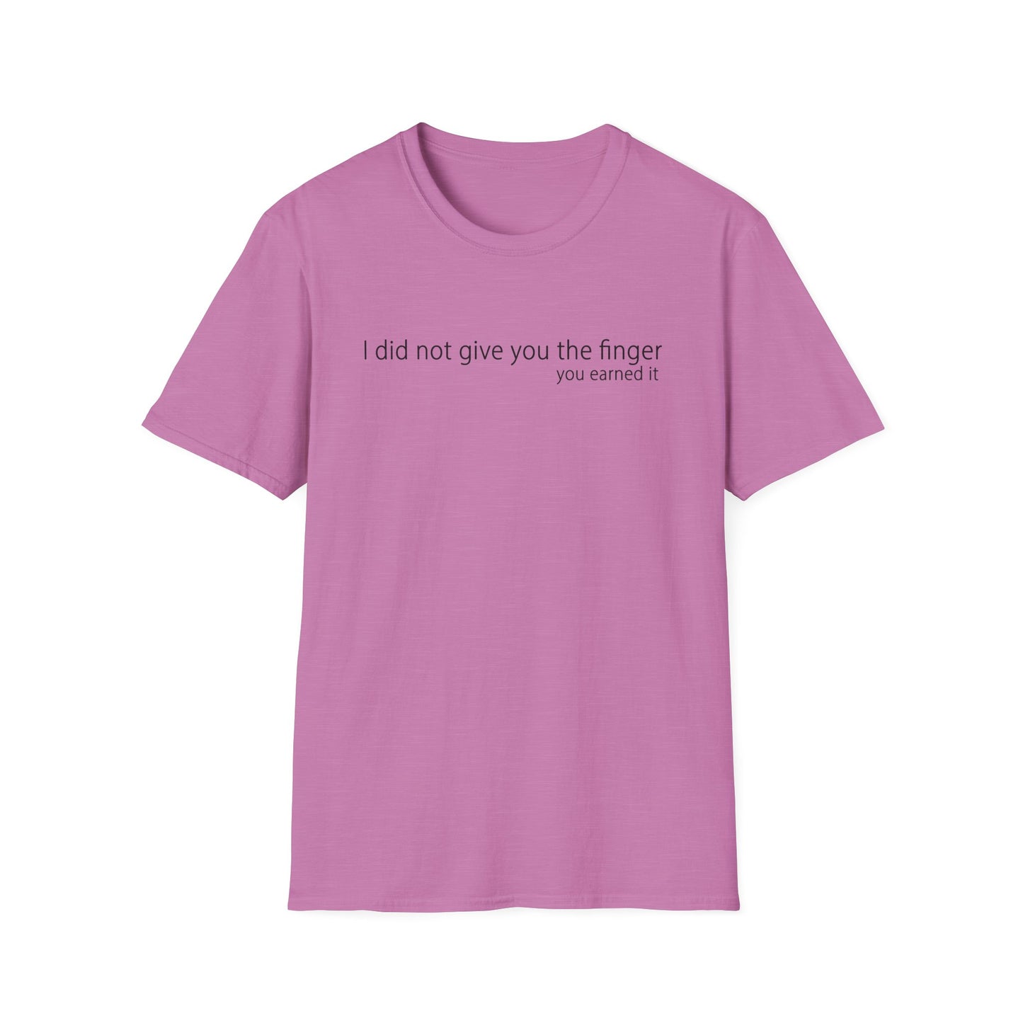 I Did Not Give You The Finger - Unisex T