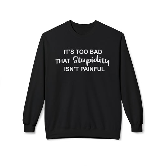 Painful Stupidity - White Design - Sweatshirt