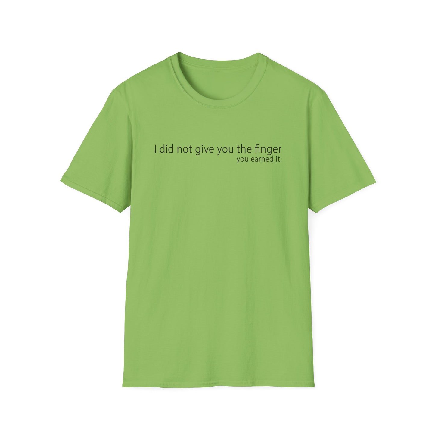 I Did Not Give You The Finger - Unisex T