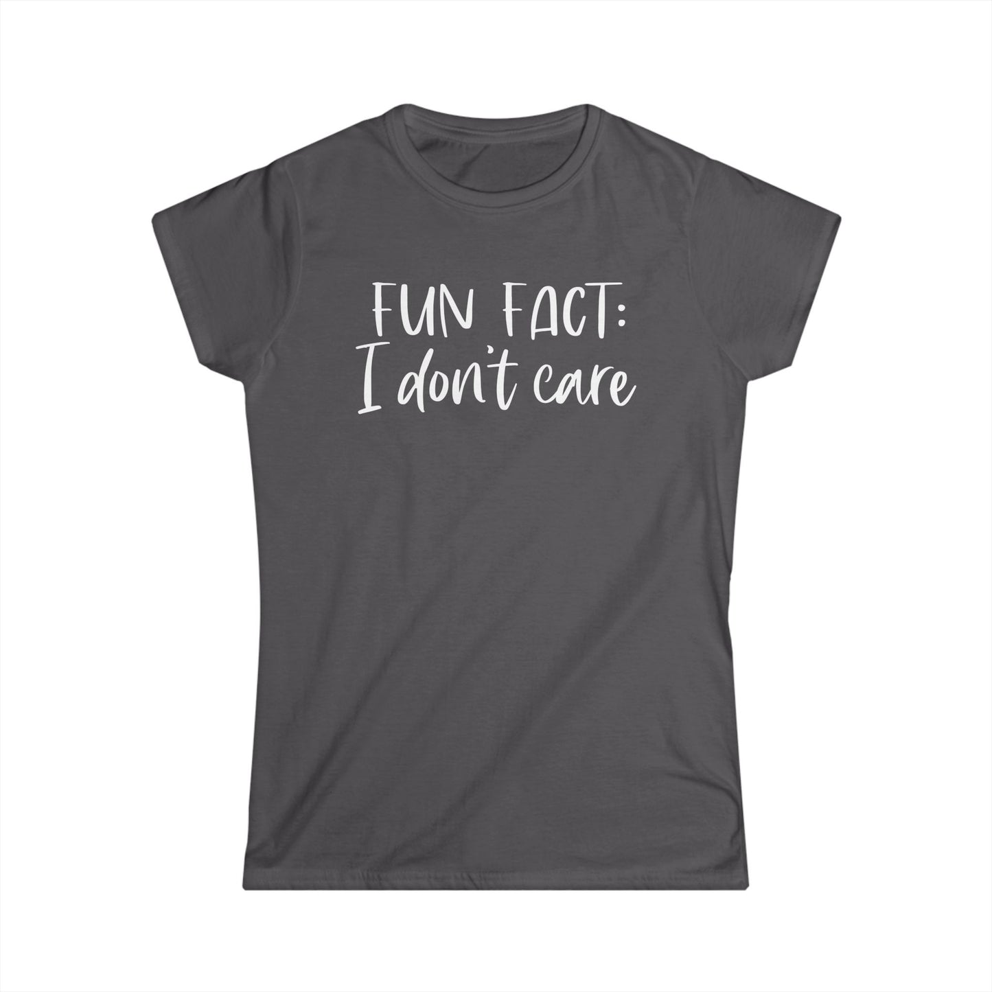 Fun Fact: I Don't Care - Womans T