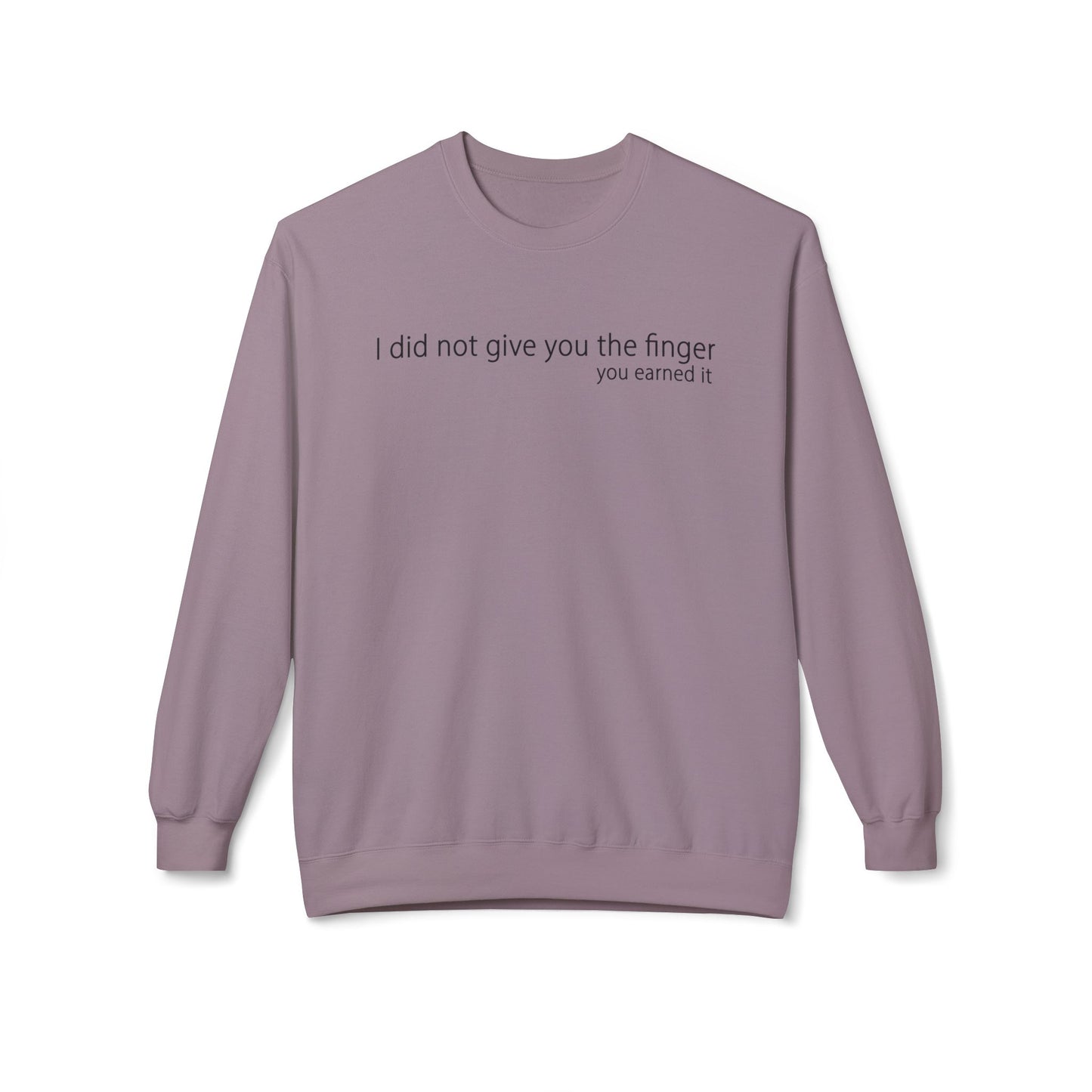 I Did Not Give You The Finger - Sweatshirt