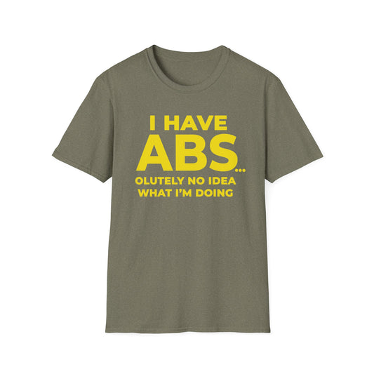 I have ABS - Unisex T