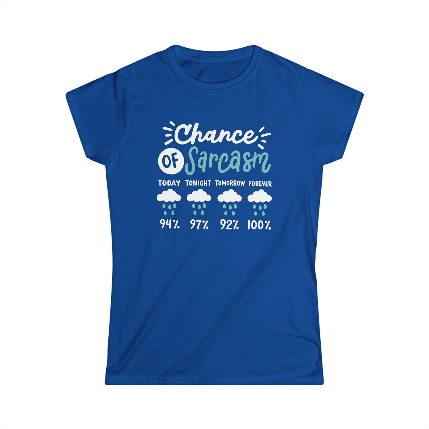 Chance of Sarcasm - Womans T