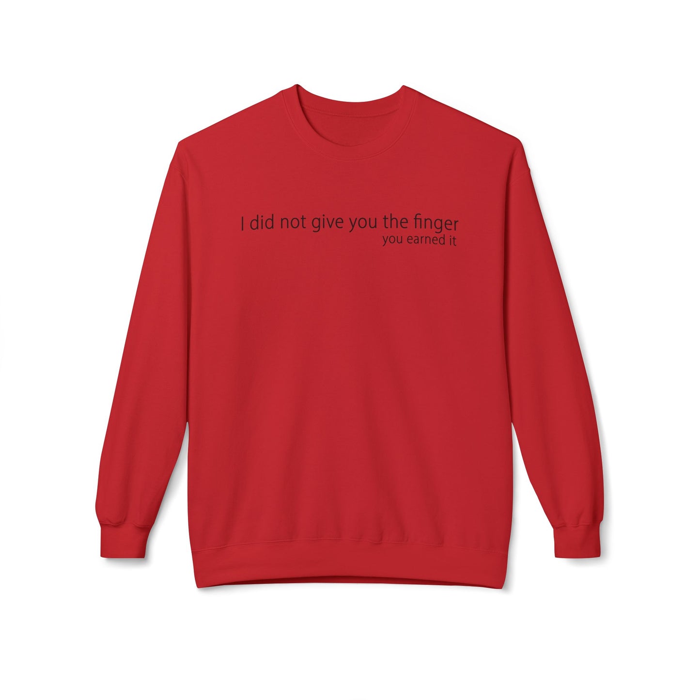 I Did Not Give You The Finger - Sweatshirt