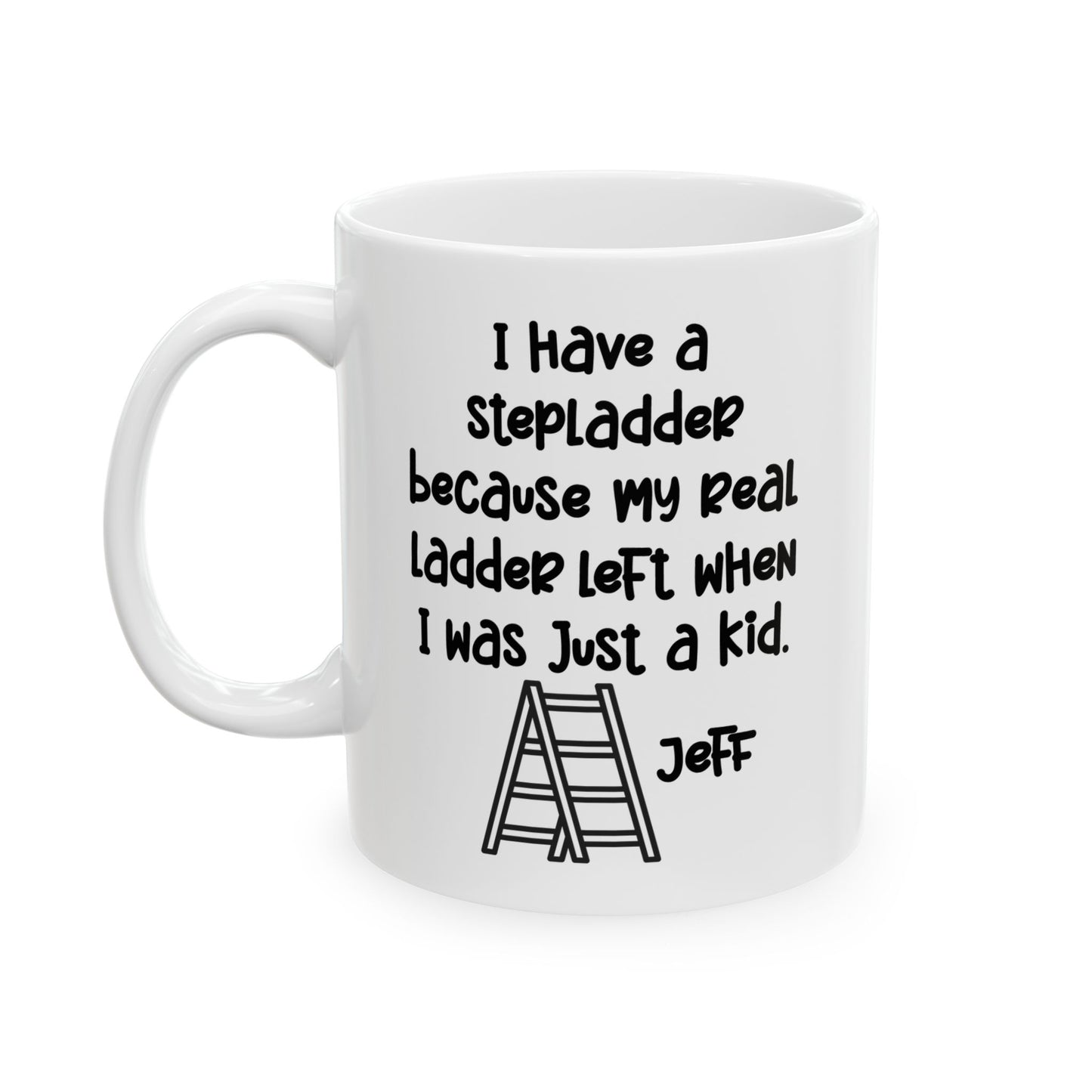 Mug - I Have A Stepladder - Personalized