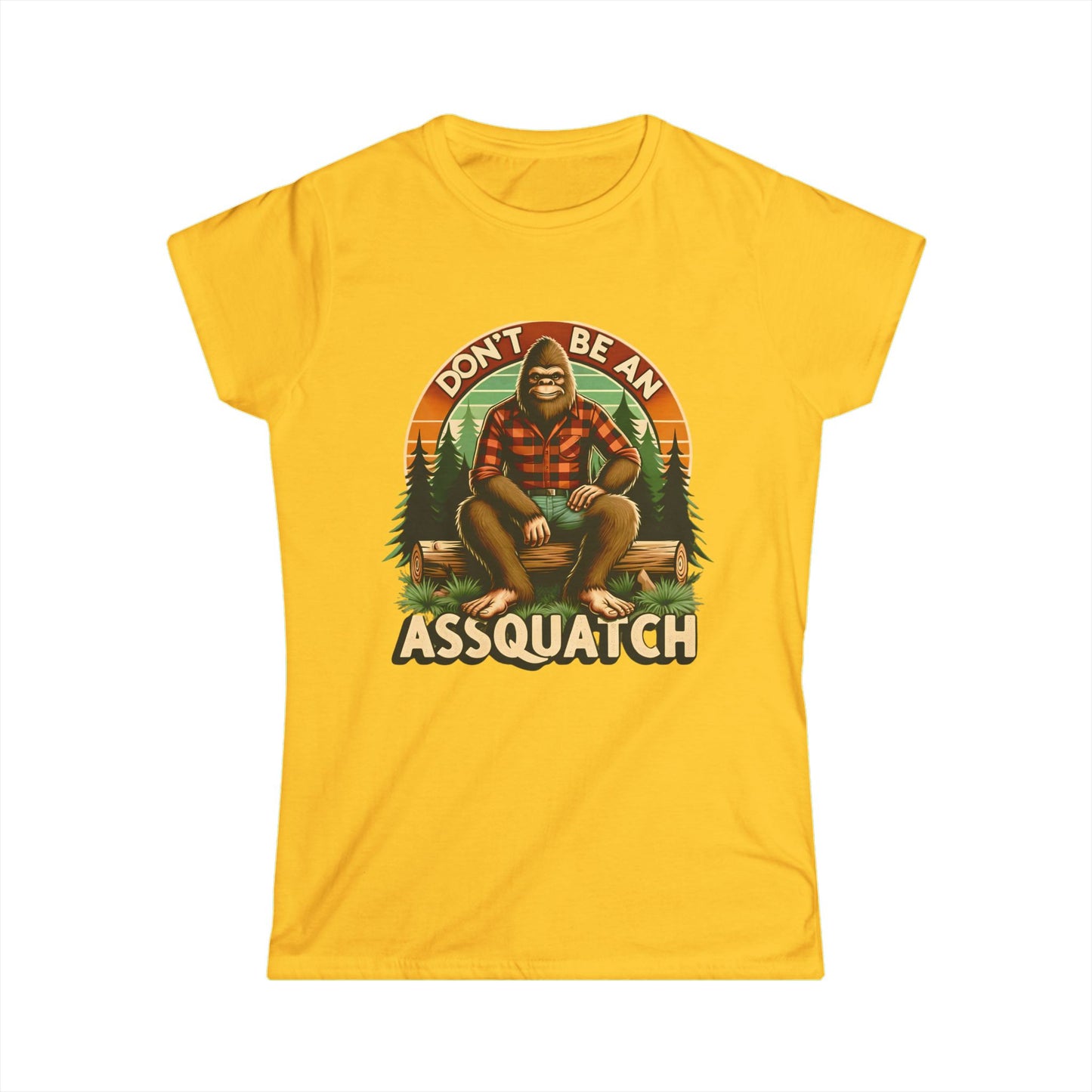 Don't Be An Assquatch - Womans T