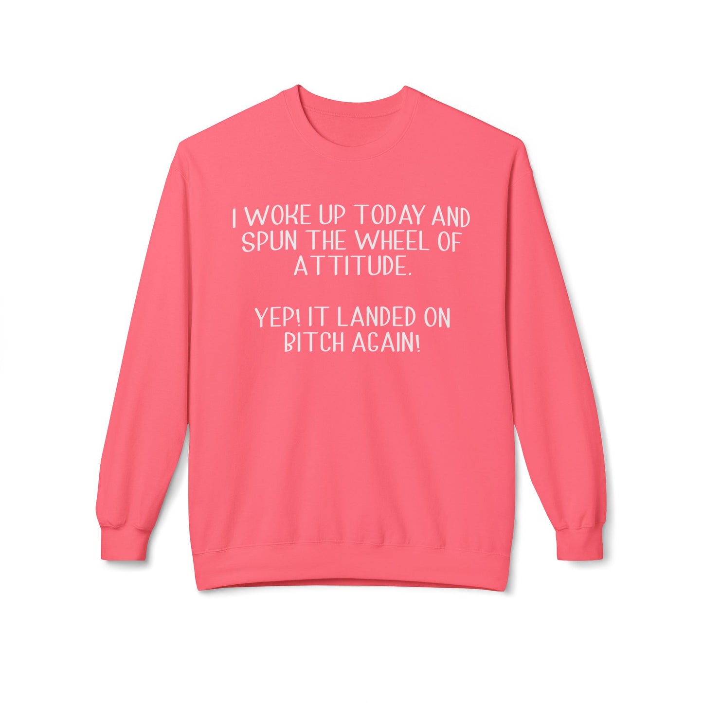 Woke Up A Bitch - Sweatshirt
