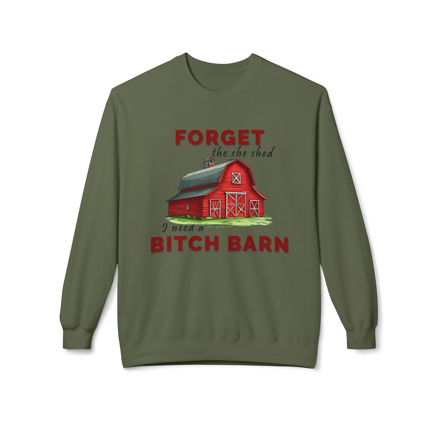 Forget The She Shed - Sweatshirt