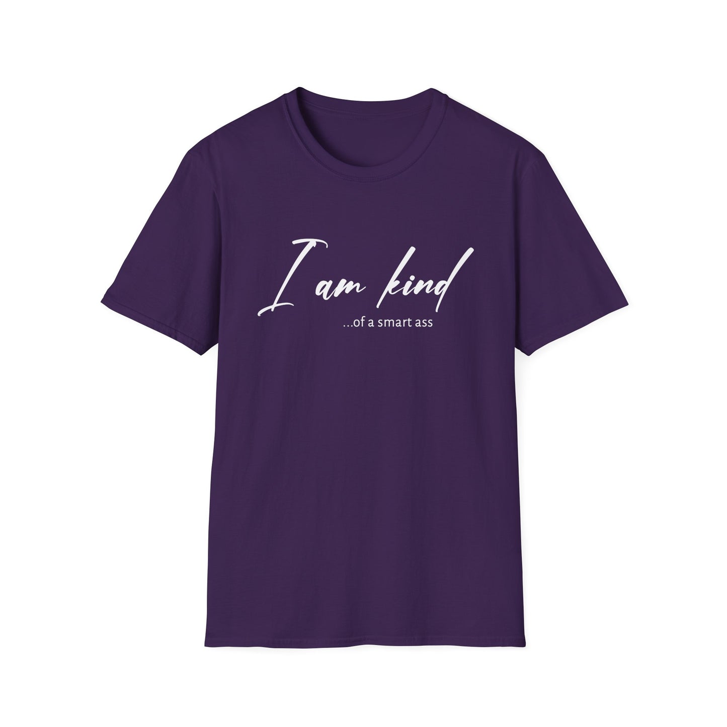 I Am Kind Of A Smart Ass- Unisex T