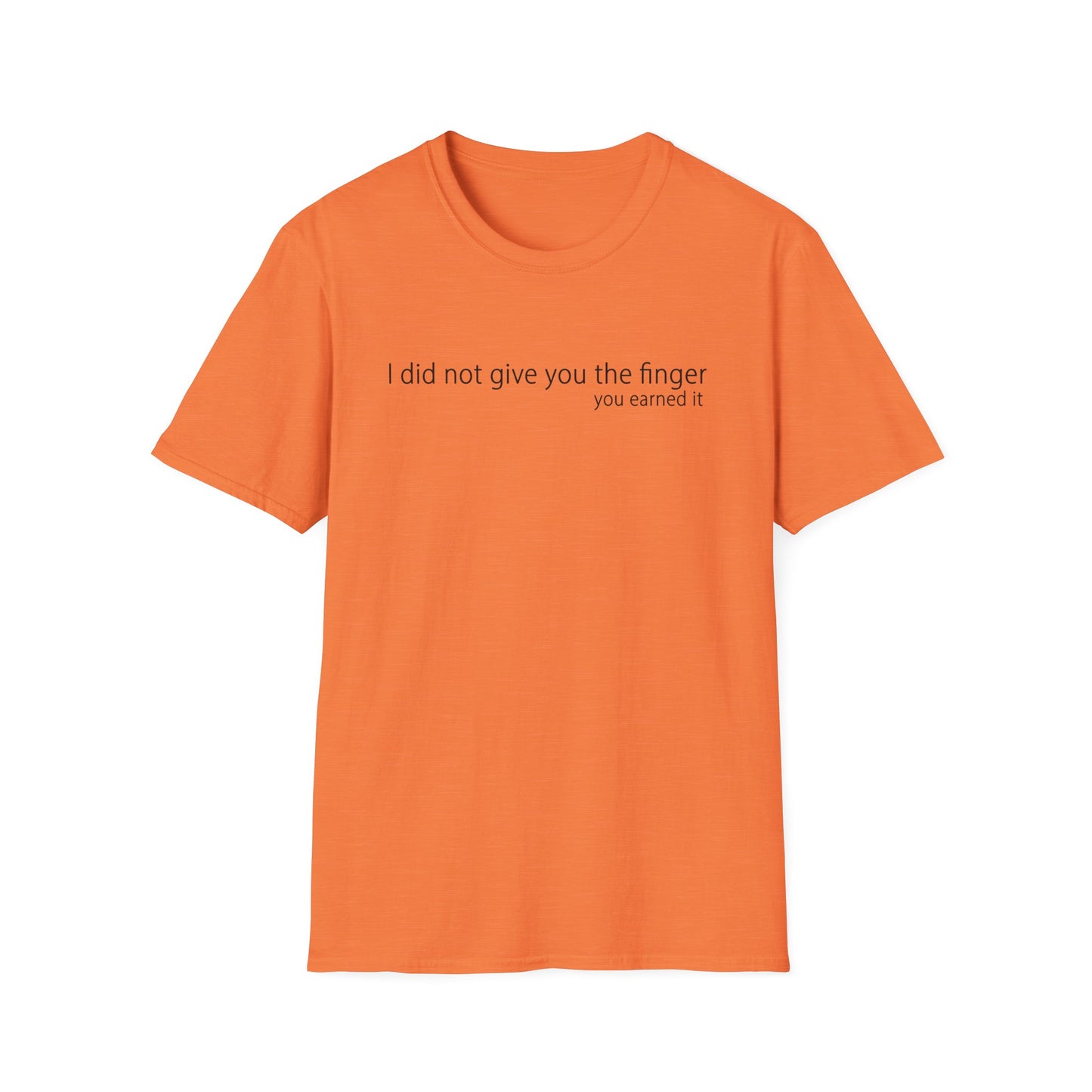I Did Not Give You The Finger - Unisex T