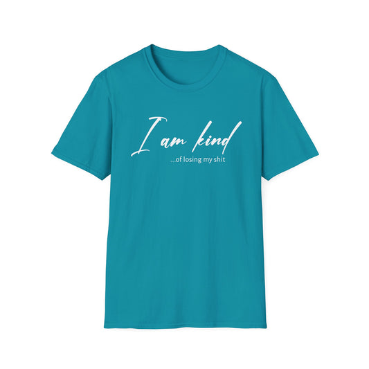 I Am Kind Of Losing My Shit - Unisex T