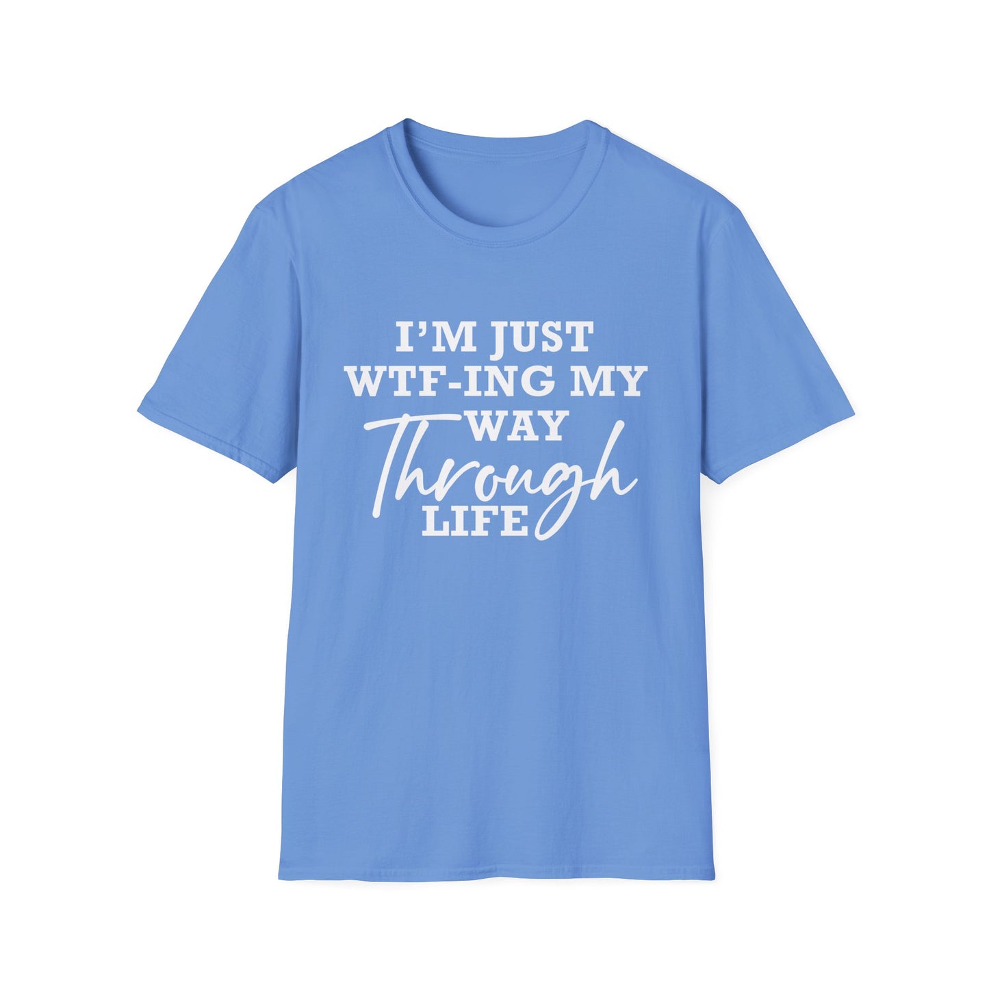 WTF Thru Life - Unisex T