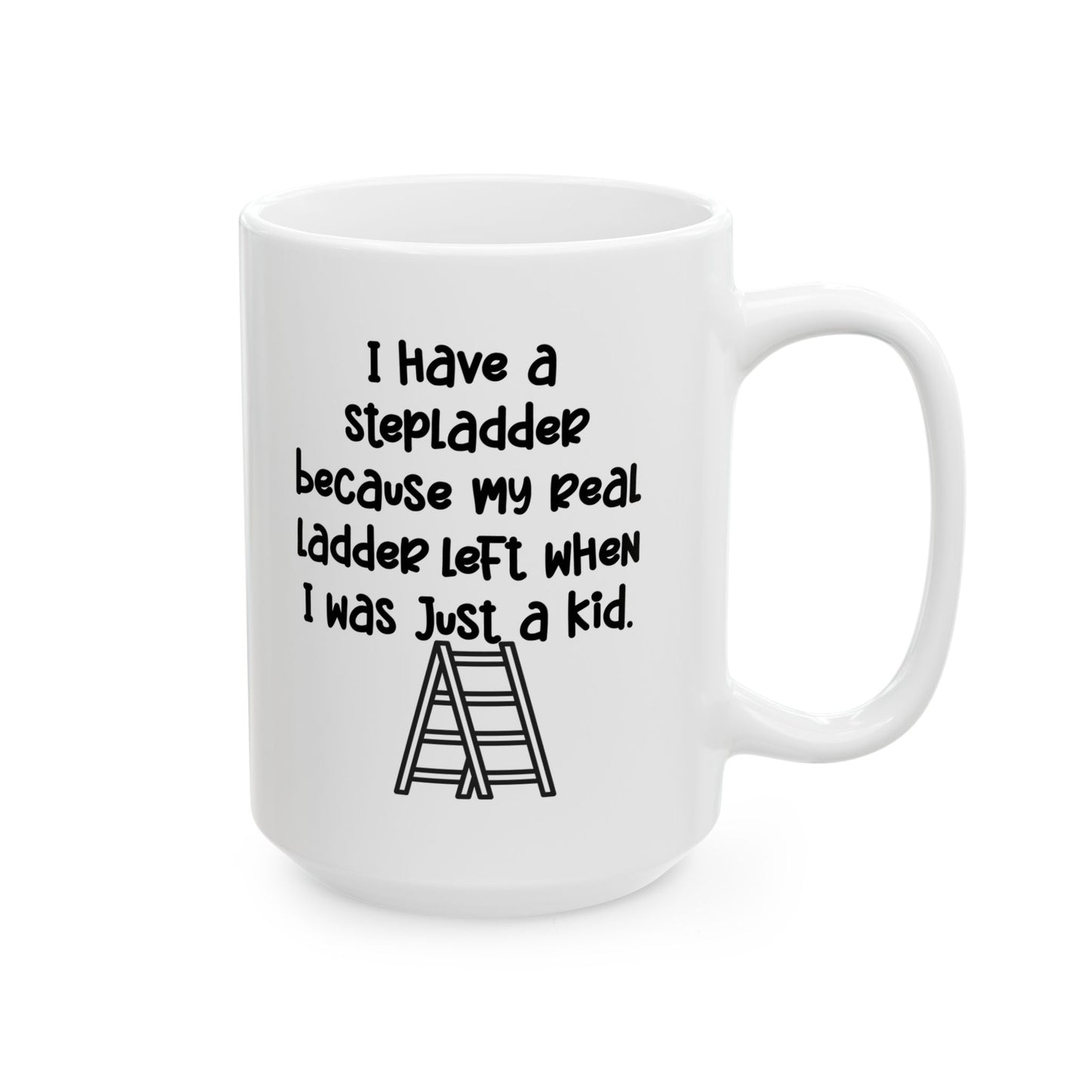 Mug - I Have A Stepladder