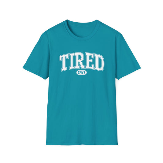 Tired  247 - Unisex T