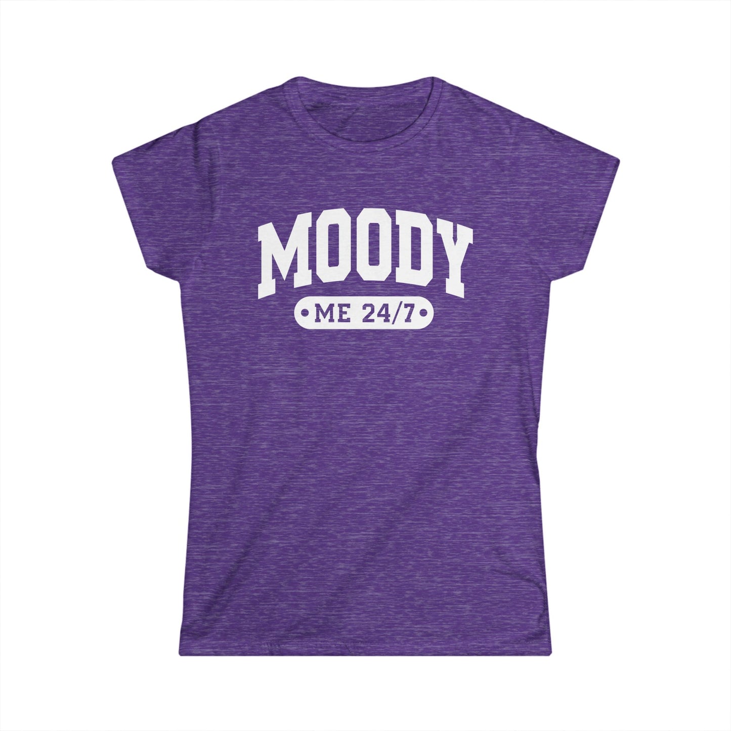 Moody Me 24/7 - Womans T