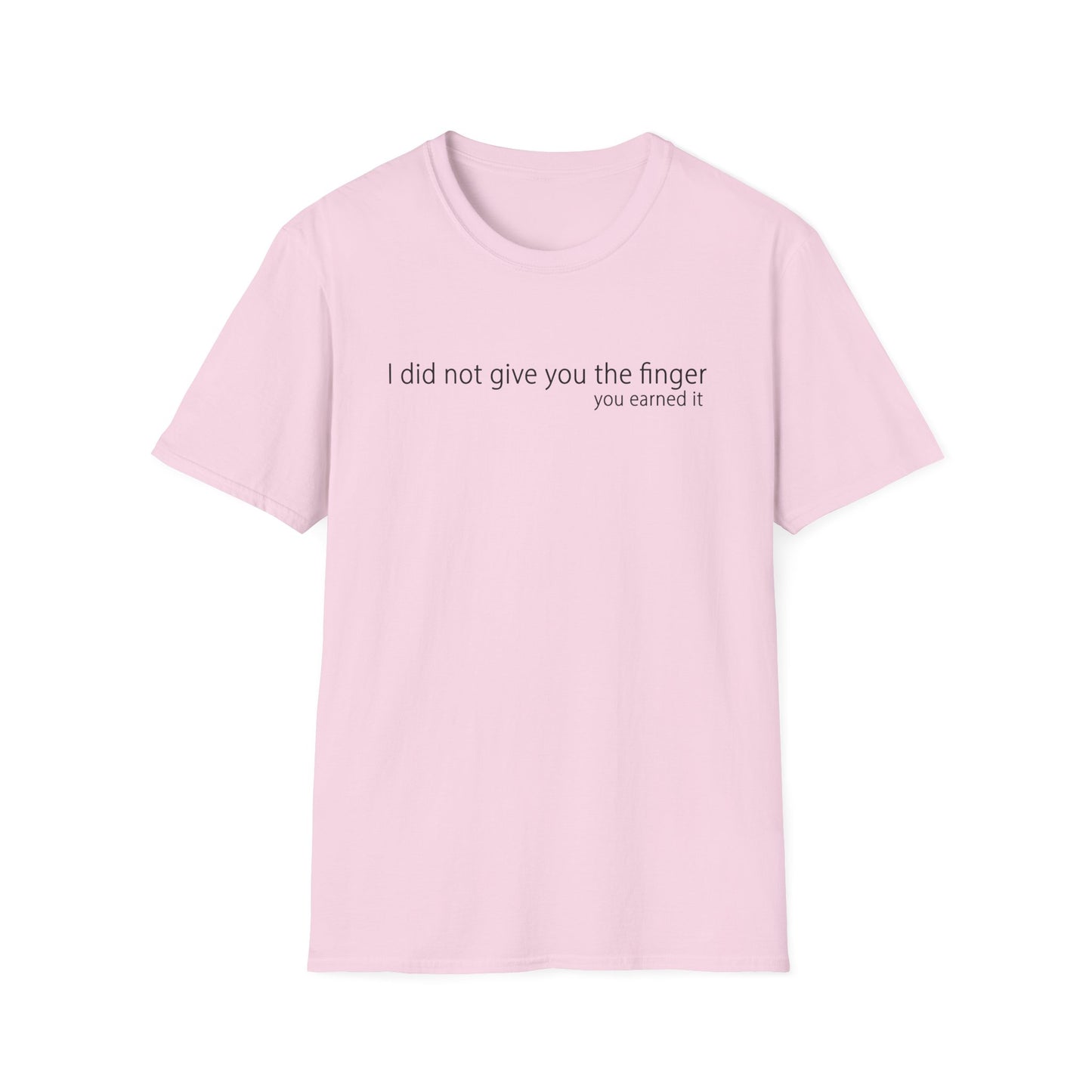 I Did Not Give You The Finger - Unisex T
