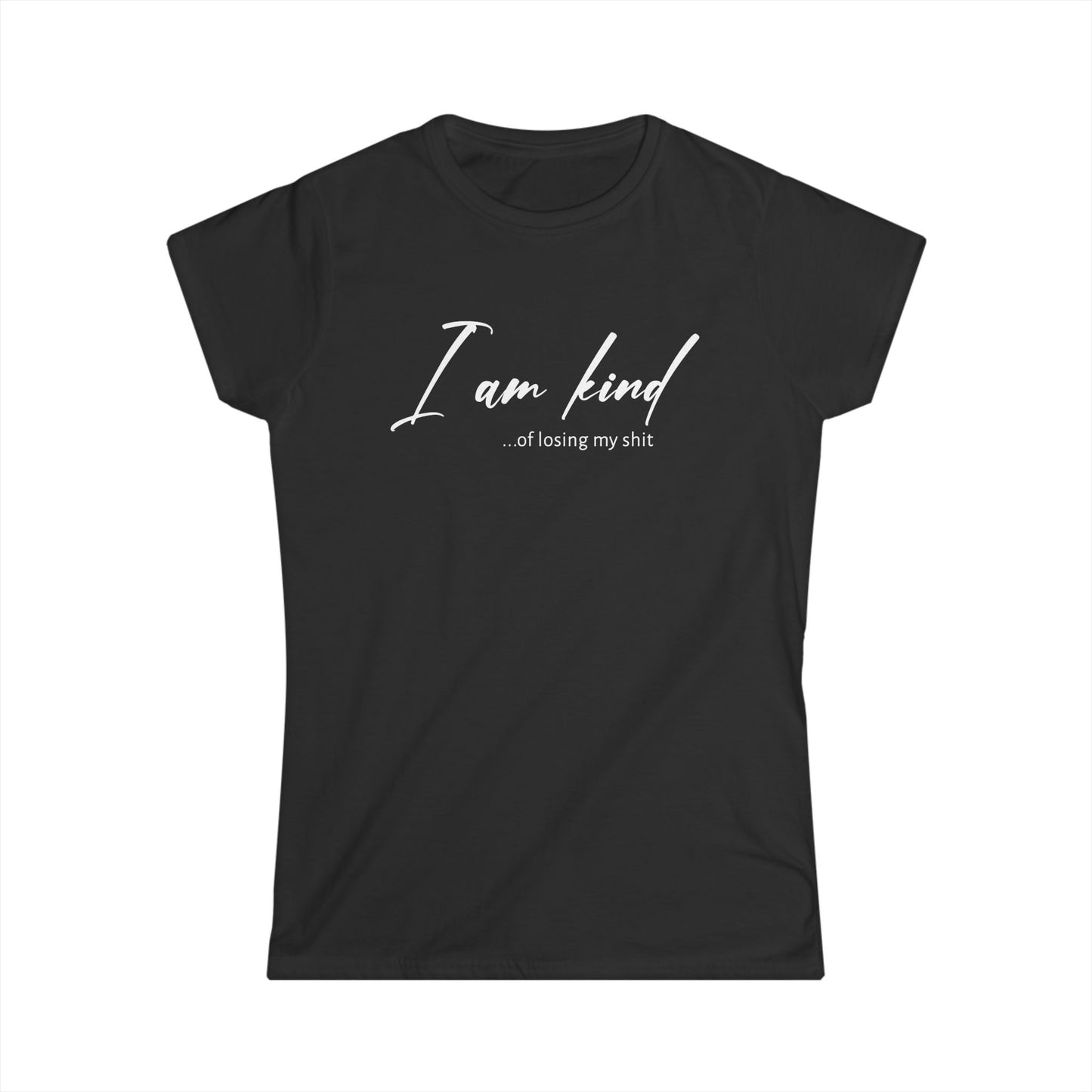 I Am Kind Of Losing My Shit  - Womans T