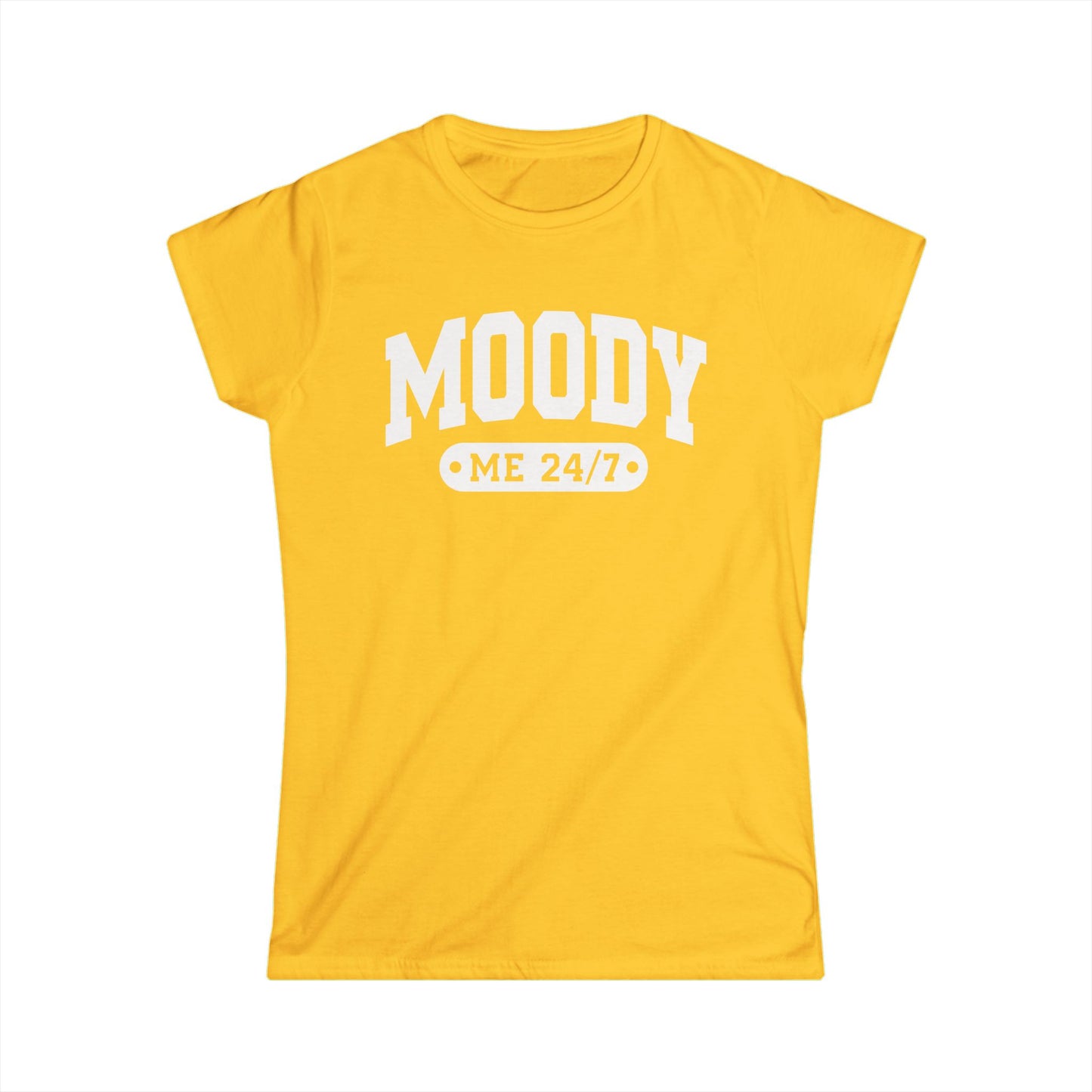 Moody Me 24/7 - Womans T