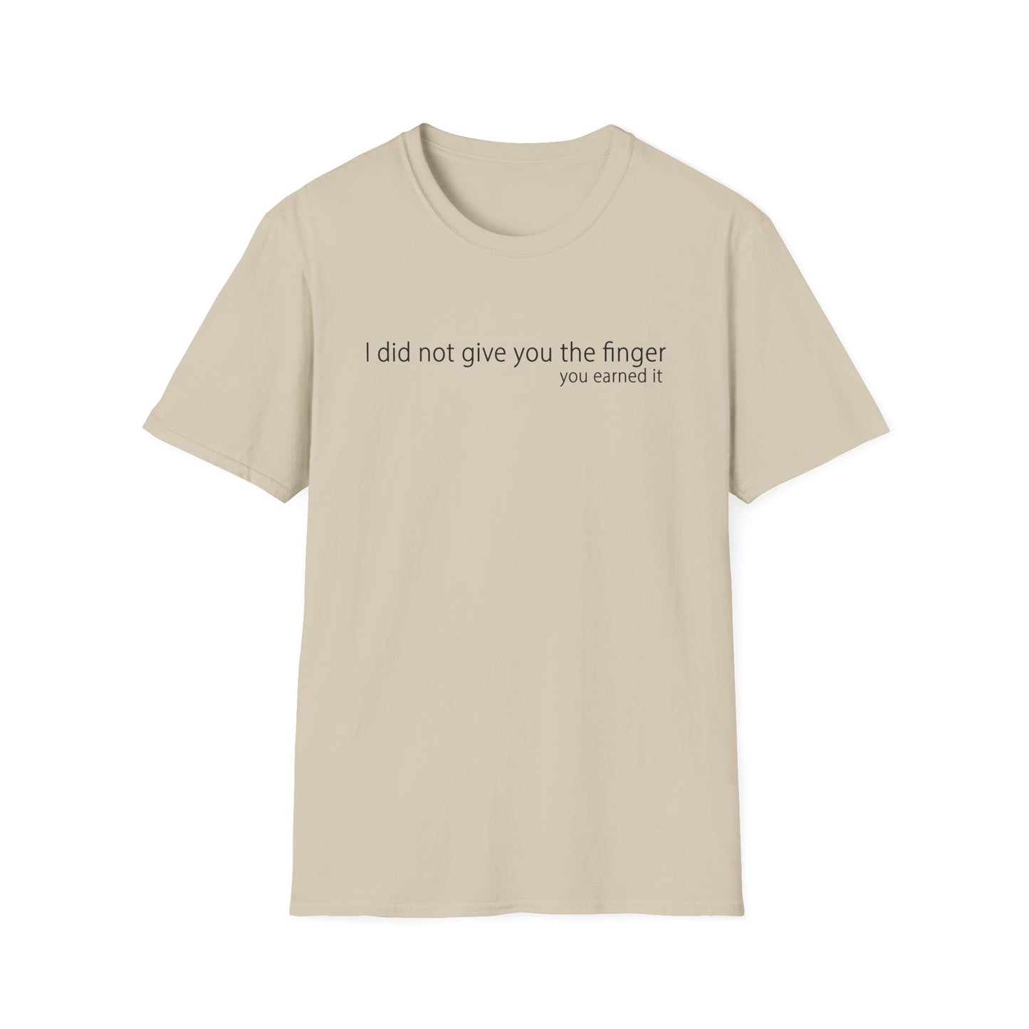 I Did Not Give You The Finger - Unisex T
