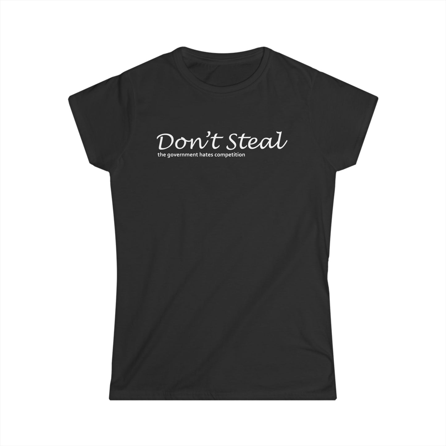 Don't Steal - Womans T