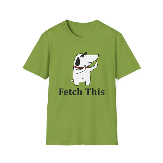 Fetch Ths - Unisex T
