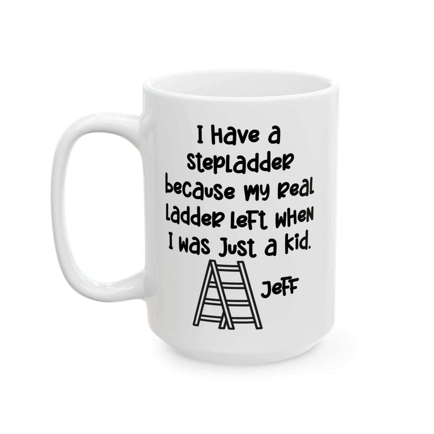 Mug - I Have A Stepladder - Personalized