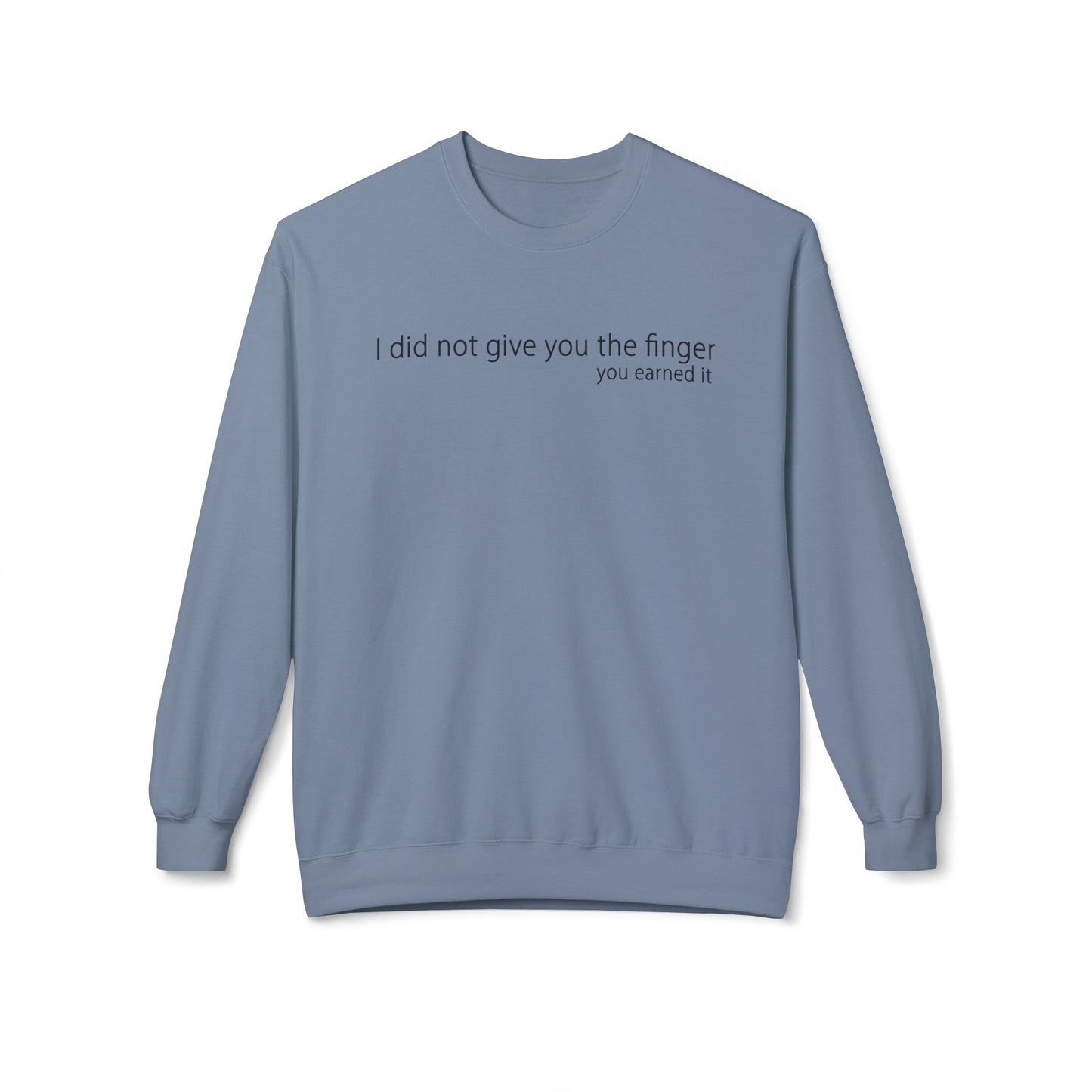 I Did Not Give You The Finger - Sweatshirt