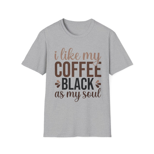 I Like My Coffee Black - Unisex T