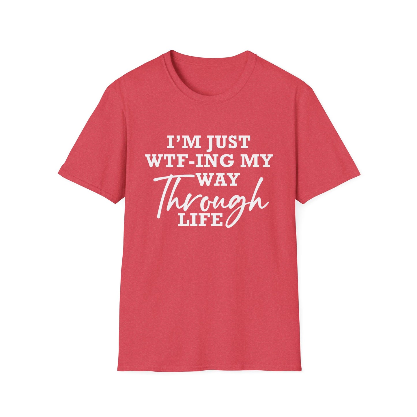 WTF Thru Life - Unisex T