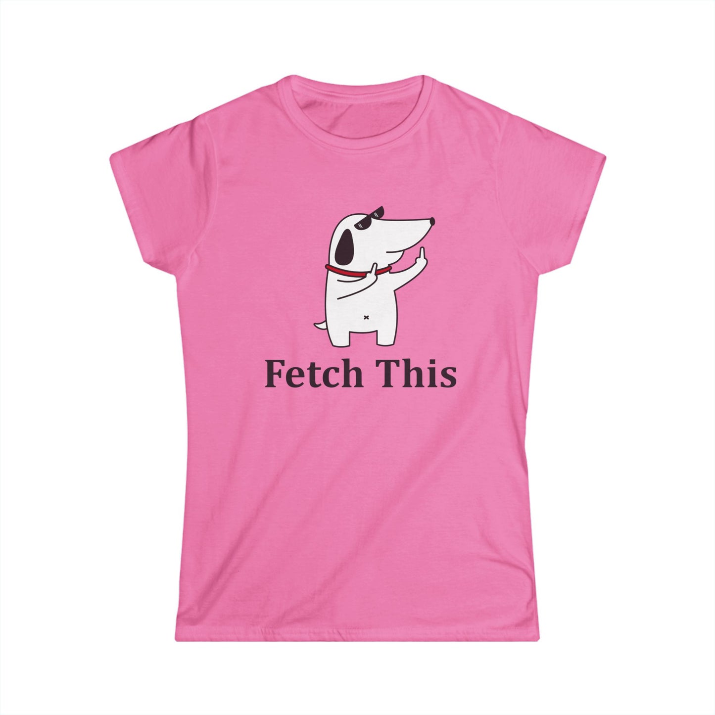 Fetch This - Womans T
