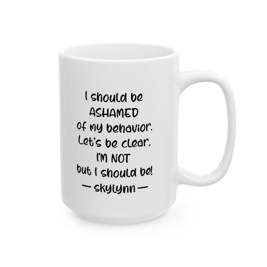 Mug - I Should Be Ashamed - Personalized
