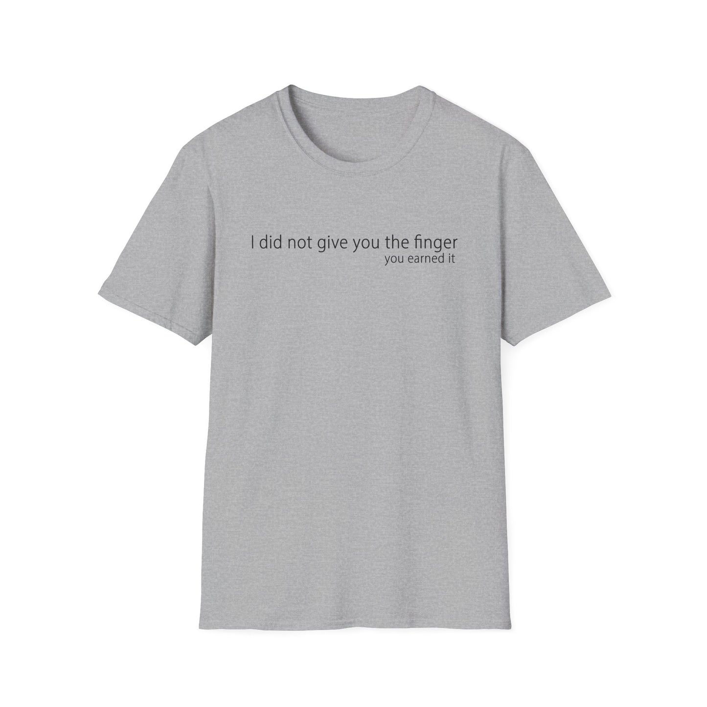 I Did Not Give You The Finger - Unisex T