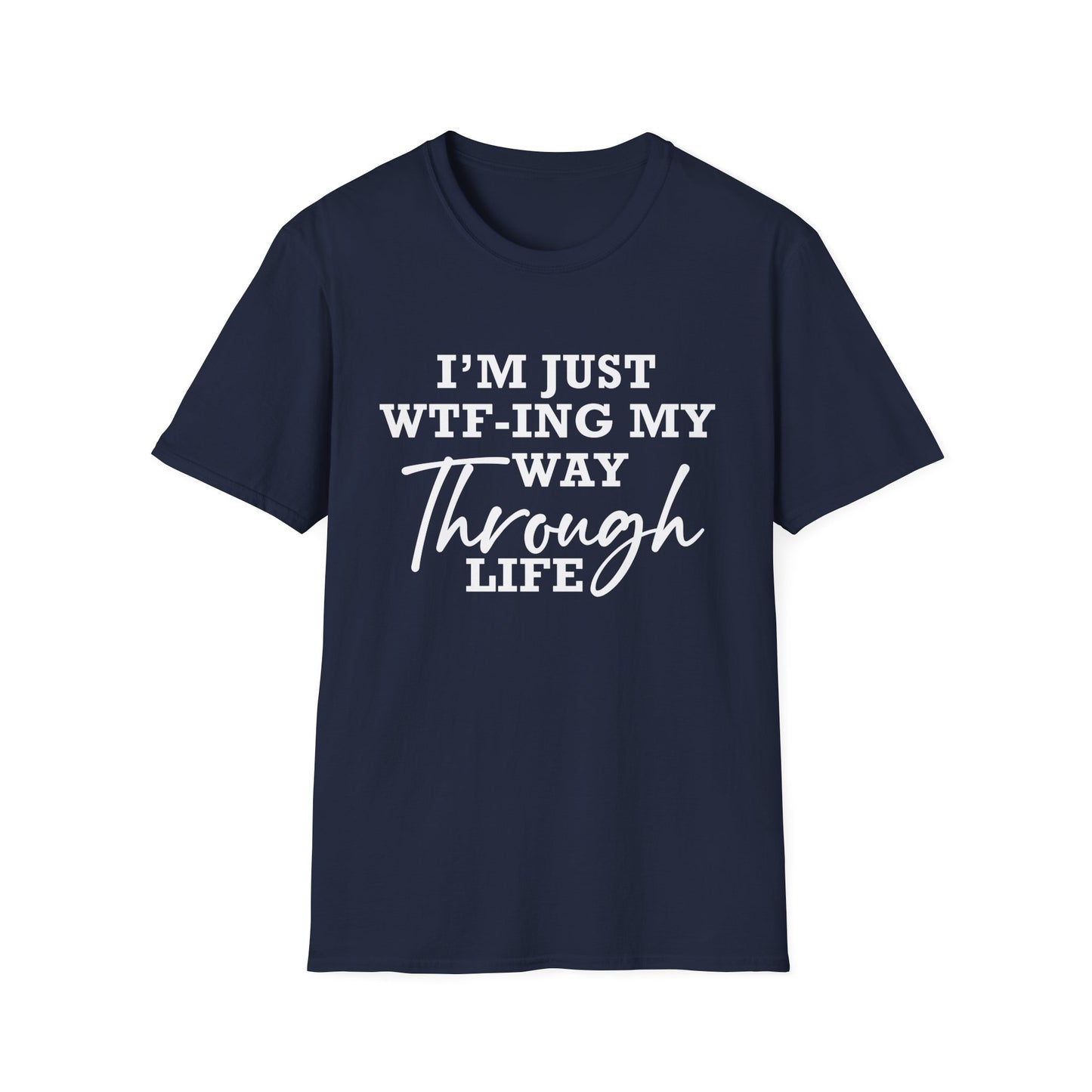 WTF Thru Life - Unisex T