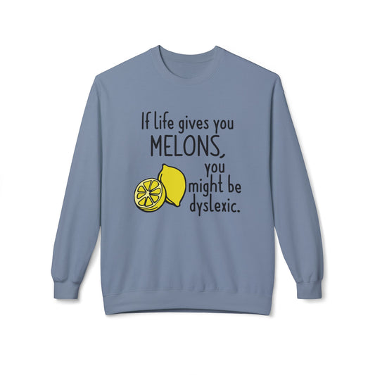 If Life Gives You Melons - Sweatshirt