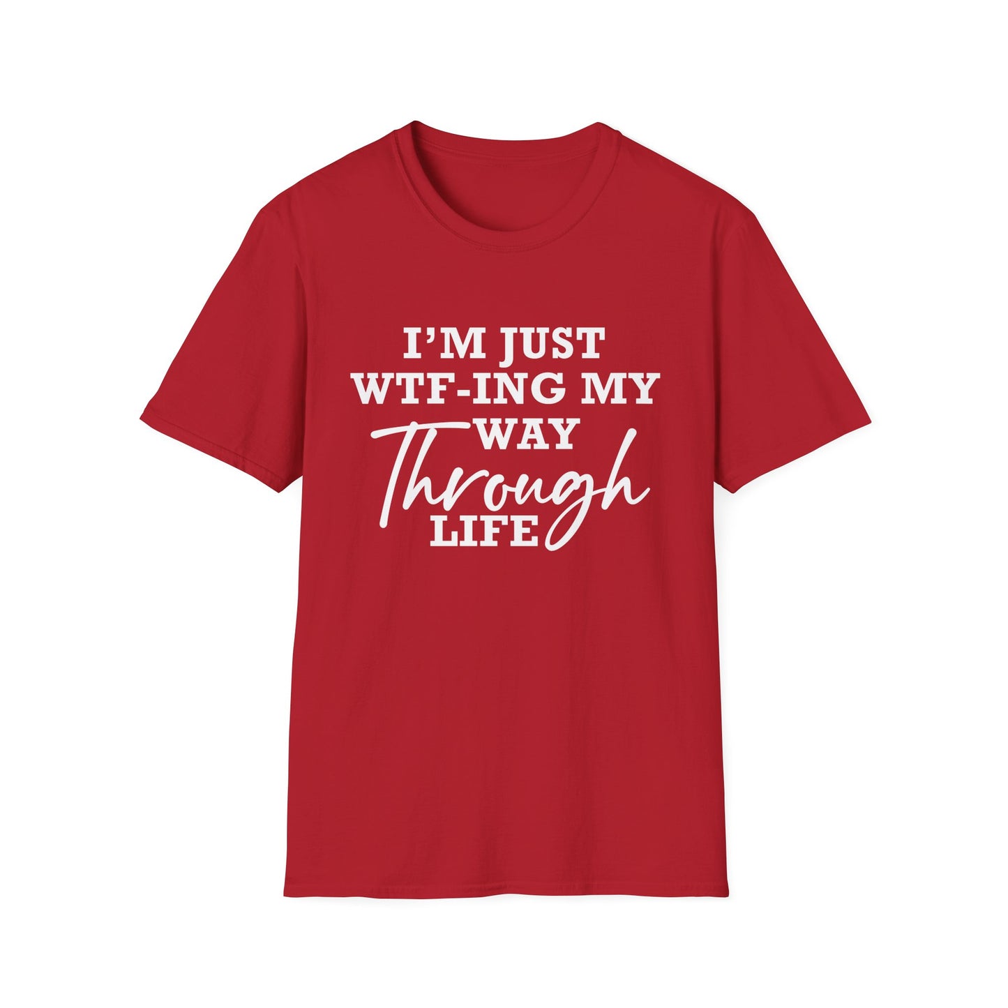 WTF Thru Life - Unisex T