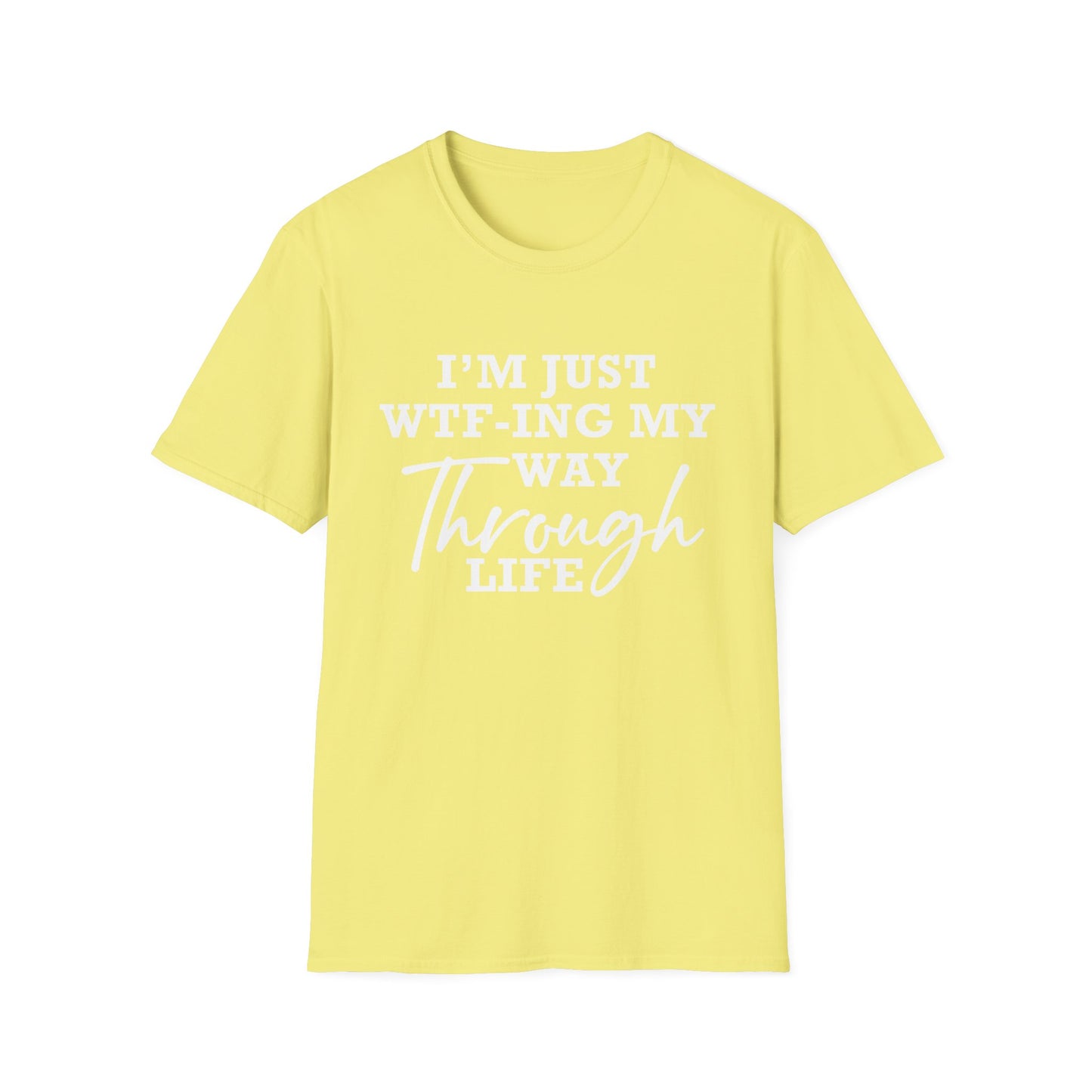 WTF Thru Life - Unisex T