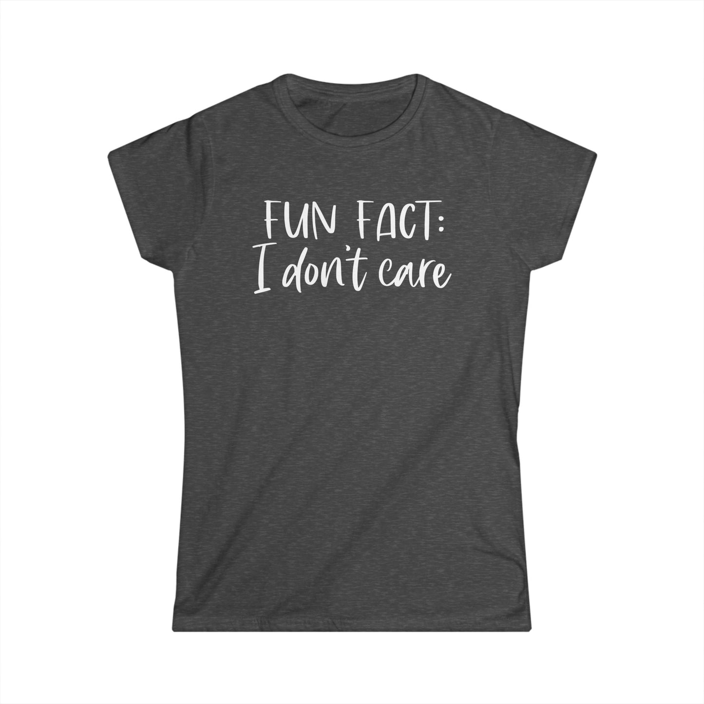 Fun Fact: I Don't Care - Womans T