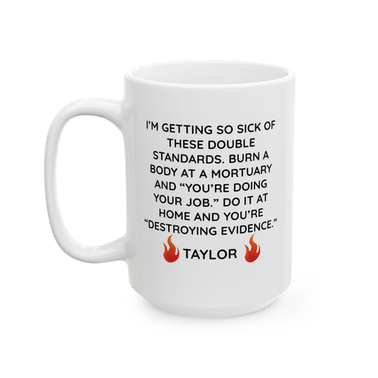 Mug - Sick Of Double Standard - Personalized
