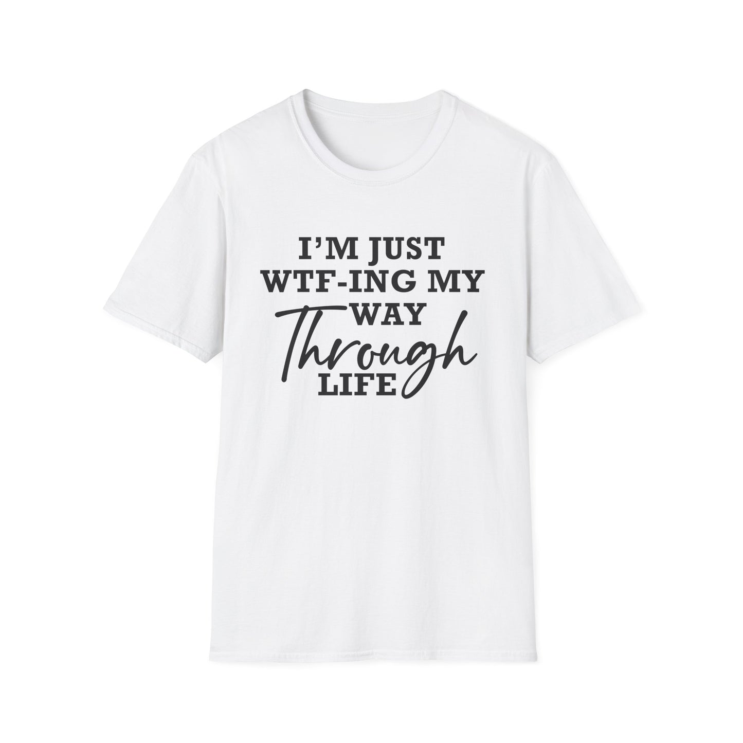 WTF Thru Life Black Design  - Unisex T