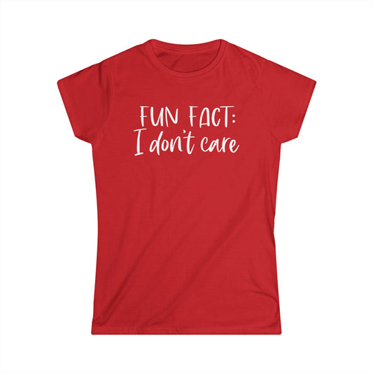 Fun Fact: I Don't Care - Womans T