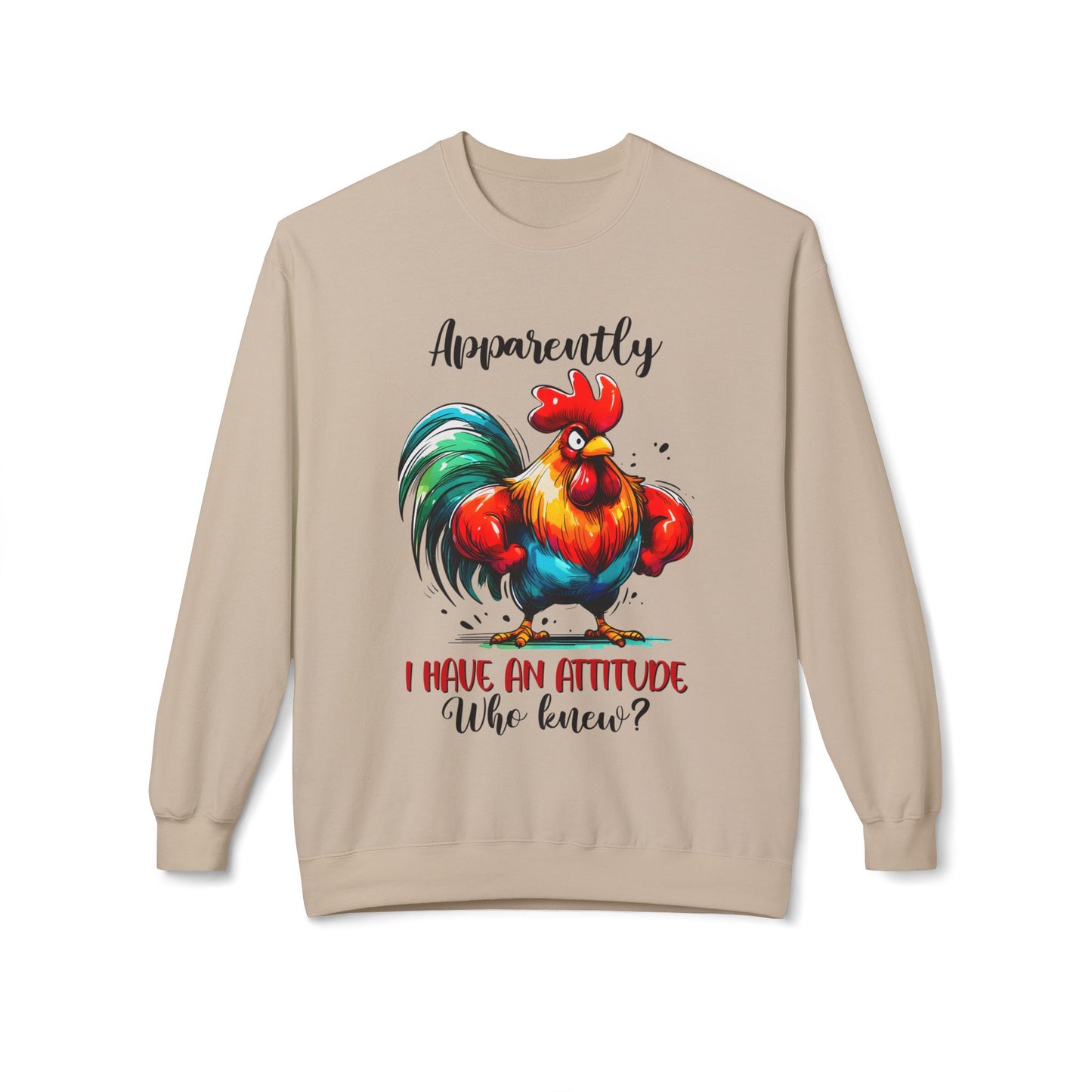 Apparently I Have An Attitude - Sweatshirt
