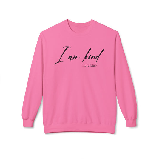 I am Kind Of A Bitch - Sweatshirt